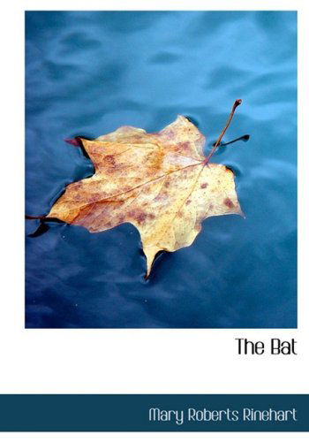 The Bat - Mary Roberts Rinehart - Books - BiblioLife - 9780554217161 - August 18, 2008