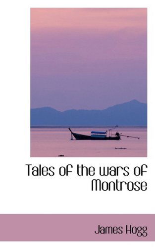 Cover for James Hogg · Tales of the Wars of Montrose (Hardcover Book) (2008)