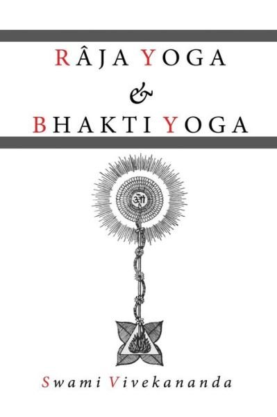 Cover for Swami Vivekananda · Raja Yoga &amp; Bhakti Yoga (Paperback Book) (2018)
