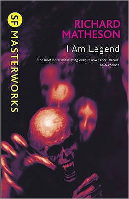 I Am Legend: The chilling horror masterpiece that you won’t be able to put down - S.F. Masterworks - Richard Matheson - Livros - Orion Publishing Co - 9780575094161 - 29 de março de 2010
