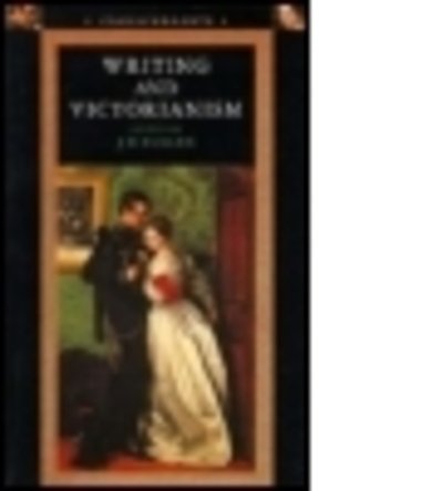 Writing and Victorianism - J.B. Bullen - Books - Taylor and Francis - 9780582289161 - April 25, 1997