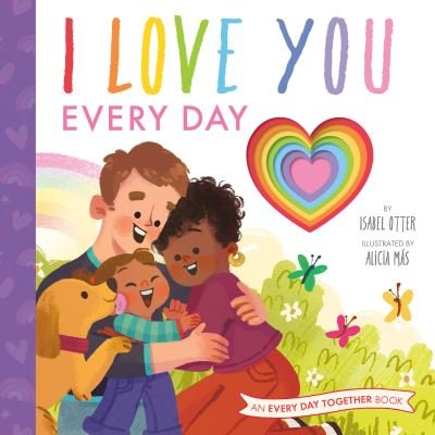 Cover for Isabel Otter · I Love You Every Day - An Every Day Together Book (Hardcover Book) (2022)
