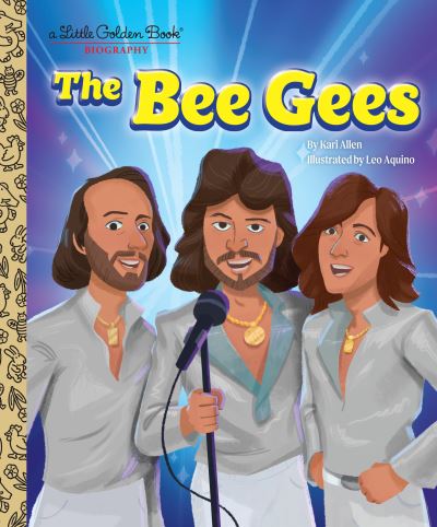 Cover for Kari Allen · The Bee Gees: A Little Golden Book Biography (Hardcover Book) (2023)