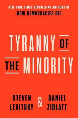 Tyranny Of The Minority - Steven Levitsky - Kirjat - Random House USA - 9780593728161 - tiistai 3. lokakuuta 2023