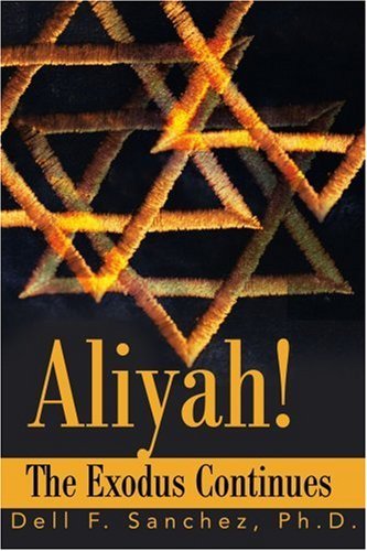 Cover for Dell Sanchez · Aliyah!: the Exodus Continues (Pocketbok) (2001)
