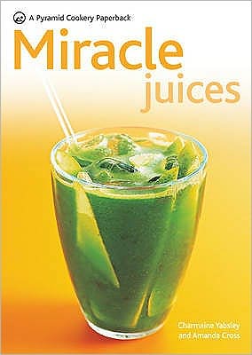 Cover for Charmaine Yabsley · Miracle Juices (Book) (2009)