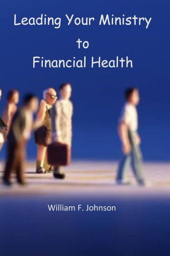 Cover for William F Johnson · Leading Your Ministry to Financial Health (Paperback Book) (2017)