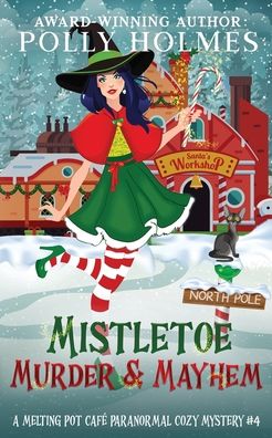 Cover for Polly Holmes · Mistletoe, Murder &amp; Mayhem (Paperback Book) (2021)