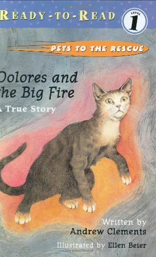 Dolores and the Big Fire (Pets to the Rescue) - Andrew Clements - Książki - Simon Spotlight - 9780689829161 - 1 lutego 2002