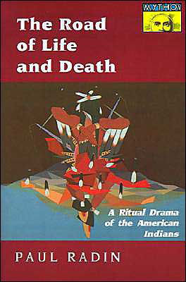 Cover for Paul Radin · The Road of Life and Death: A Ritual Drama of the American Indians - Bollingen Series (Paperback Bog) [Reprint edition] (1991)