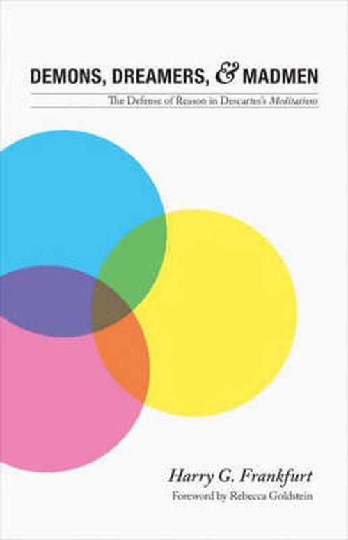Cover for Harry G. Frankfurt · Demons, Dreamers, and Madmen: The Defense of Reason in Descartes's Meditations (Paperback Book) [Revised edition] (2007)