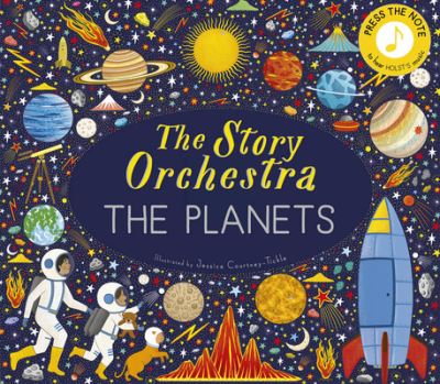 Cover for Jessica Courtney Tickle · The Story Orchestra: The Planets: Press the note to hear Holst's music - The Story Orchestra (Hardcover Book) (2023)