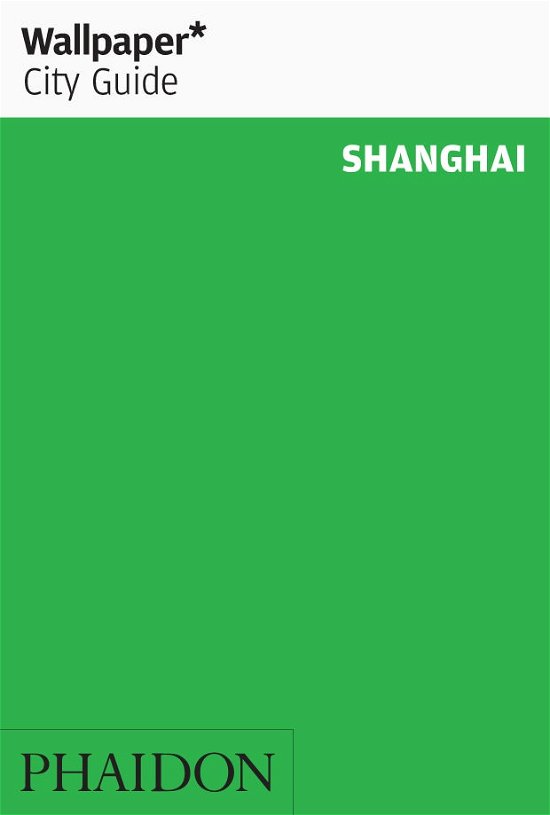 Cover for Wallpaper* · Wallpaper City Guide: Shanghai (Book) (2013)