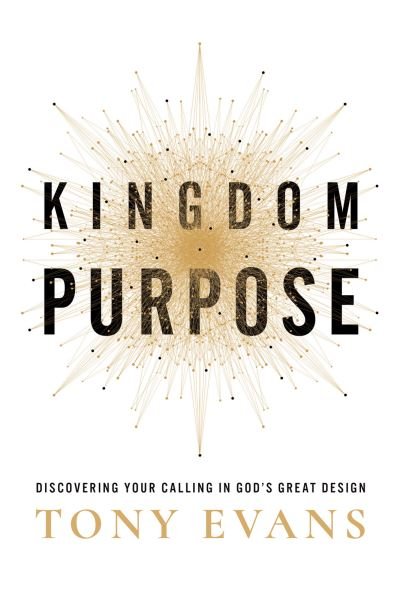 Cover for Tony Evans · Kingdom Purpose: Discovering Your Calling in God’s Great Design (Innbunden bok) (2023)