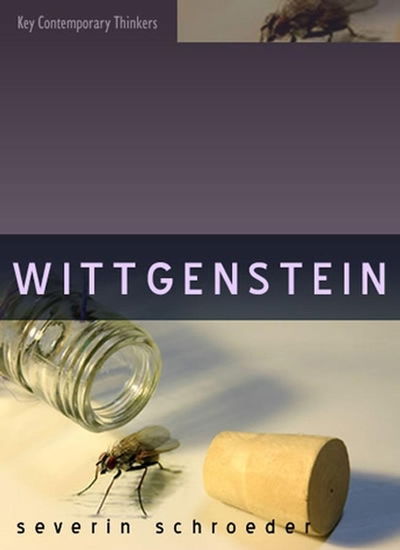 Cover for Schroeder, Severin (Lady Margaret Hall and Christ Church, University of Oxford, University of Reading) · Wittgenstein - Key Contemporary Thinkers (Taschenbuch) (2006)