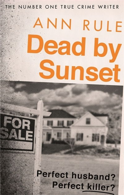 Cover for Ann Rule · Dead By Sunset: Perfect Husband? Perfect Killer? (Paperback Bog) (2019)