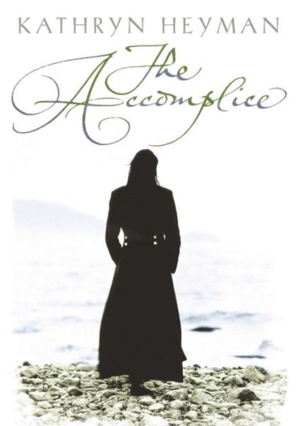 Cover for Kathryn Heyman · The Accomplice (Paperback Book) (2004)