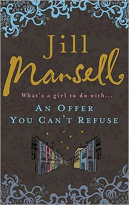 An Offer You Can't Refuse: The absolutely IRRESISTIBLE Sunday Times bestseller . . . Your feelgood read for spring! - Jill Mansell - Livros - Headline Publishing Group - 9780755328161 - 26 de junho de 2008