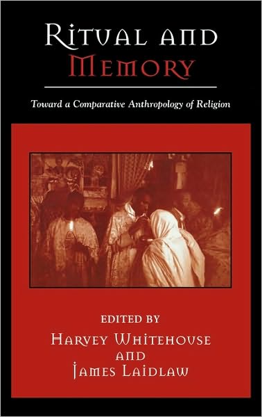 Ritual and Memory: Toward a Comparative Anthropology of Religion - Cognitive Science of Religion - Whitehouse Harvey - Books - AltaMira Press - 9780759106161 - August 18, 2004