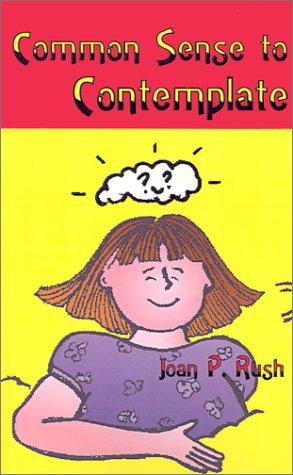 Cover for Joan Rush · Common Sense to Contemplate (Pocketbok) (2001)