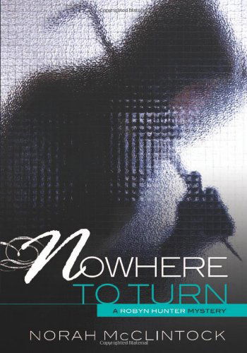 Cover for Norah Mcclintock · Nowhere to Turn (Robyn Hunter Mysteries) (Hardcover Book) (2012)