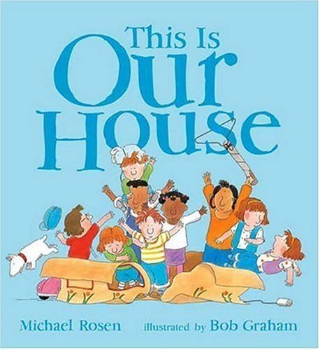 This is Our House - Michael Rosen - Bøger - Candlewick - 9780763628161 - 12. juli 2005