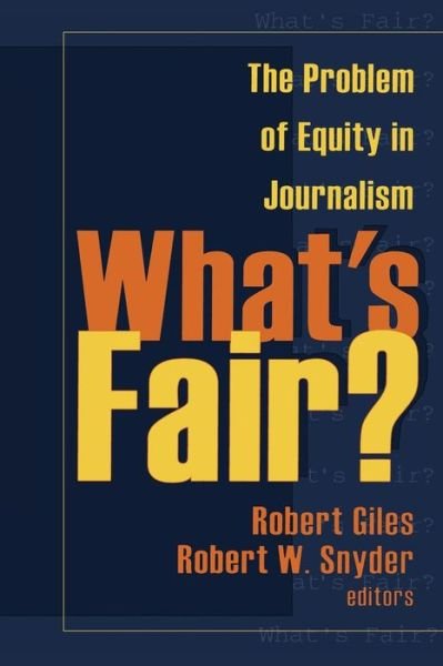 Cover for Robert Giles · What's Fair?: the Problem of Equity in Journalism (Paperback Book) (1999)