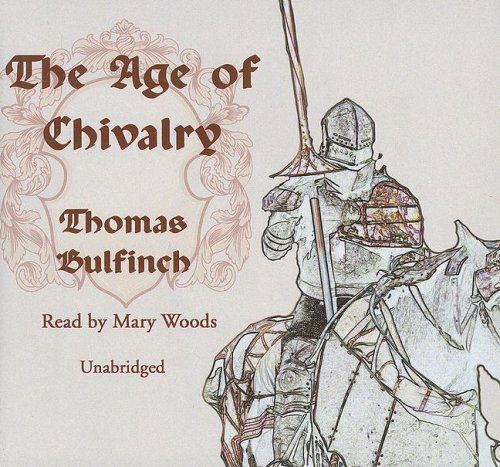 Cover for Thomas · The Age of Chivalry (Audiobook (CD)) [Unabridged edition] (2008)