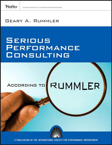 Serious Performance Consulting According to Rummler - Geary A. Rummler - Books - John Wiley & Sons Inc - 9780787996161 - March 27, 2007