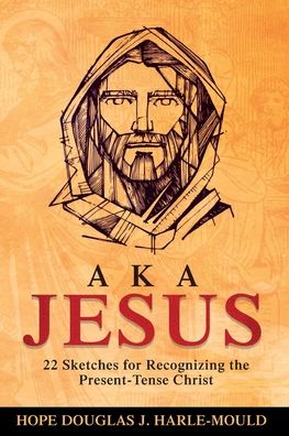 Cover for Hope Dj Harle-Mould · A. K. A. Jesus (Paperback Book) (2022)