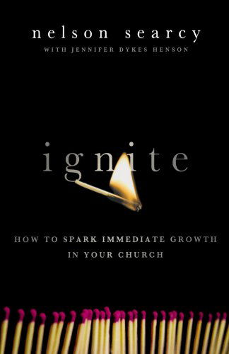 Ignite – How to Spark Immediate Growth in Your Church - Nelson Searcy - Kirjat - Baker Publishing Group - 9780801072161 - sunnuntai 1. marraskuuta 2009