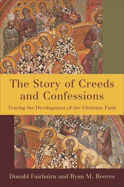 Cover for Donald Fairbairn · The Story of Creeds and Confessions: Tracing the Development of the Christian Faith (Paperback Book) (2019)