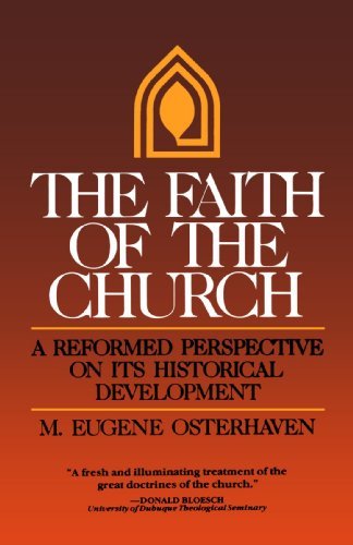 Cover for Mr. M. Eugene Osterhaven · The Faith of the Church: a Reformed Perspective on Its Historical Development (Paperback Book) (1982)