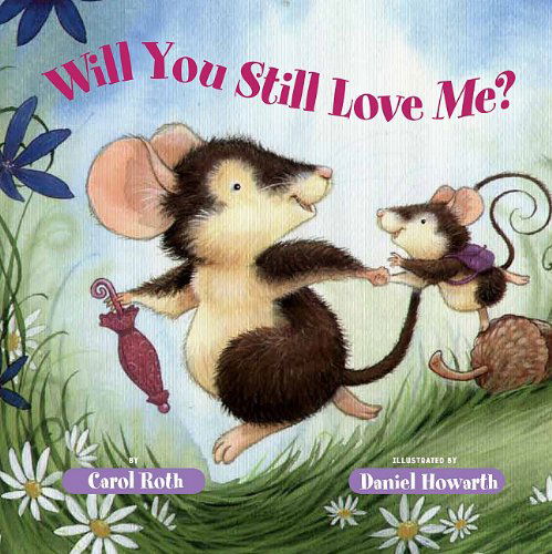 Cover for Carol Roth · Will You Still Love Me (Board book) [Brdbk edition] (2011)