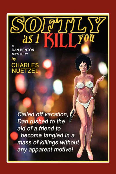 Cover for Charles Nuetzel · Softly As I Kill You (Paperback Book) (2006)