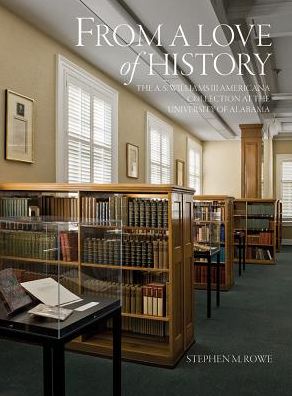 From a Love of History: The A. S. Williams III Americana Collection - Stephen Rowe - Książki - The University of Alabama Press - 9780817318161 - 30 września 2013