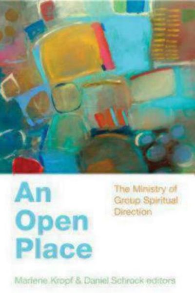 Cover for Marlene Kropf · An Open Place: the Ministry of Group Spiritual Direction (Paperback Book) (2012)