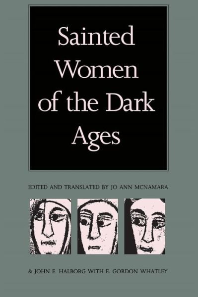 Sainted Women of the Dark Ages - Jo Ann Mcnamara - Bøker - Duke University Press - 9780822312161 - 27. mars 1992