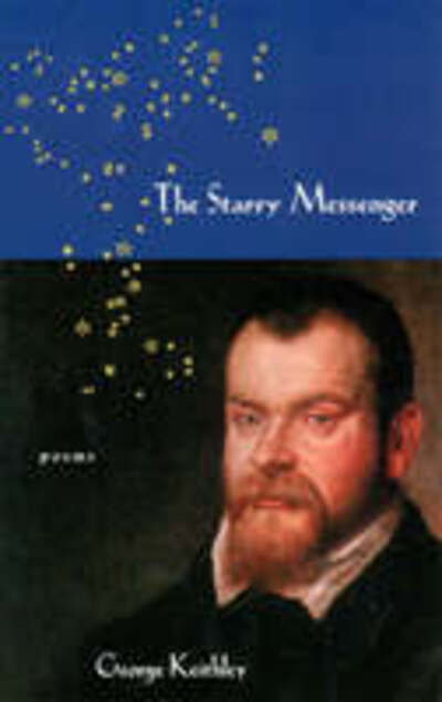 Cover for George Keithley · Starry Messenger, The - Pitt Poetry Series (Paperback Book) (2003)