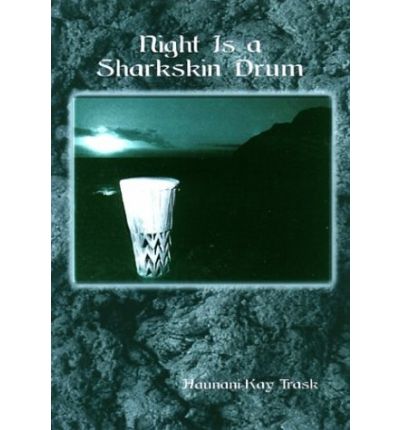 Cover for Haunani-Kay Trask · Night is a Sharkskin Drum - Talanoa: Contemporary Pacific Literature (Hardcover Book) (2002)