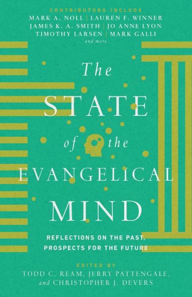 Cover for Todd C. Ream · The State of the Evangelical Mind – Reflections on the Past, Prospects for the Future (Hardcover Book) (2018)