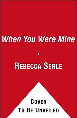 Cover for Rebecca Serle · When You Were Mine (Paperback Book) (2012)