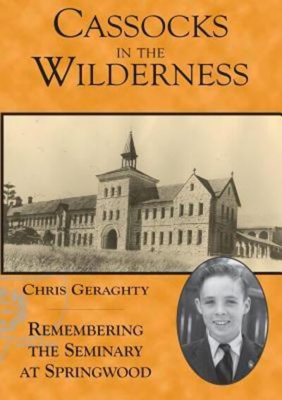 Cover for Christopher Geraghty · Cassocks in the Wilderness - Remembering the Seminary at Springwood: Remembering the Seminary at Springwood (Paperback Book) (2012)