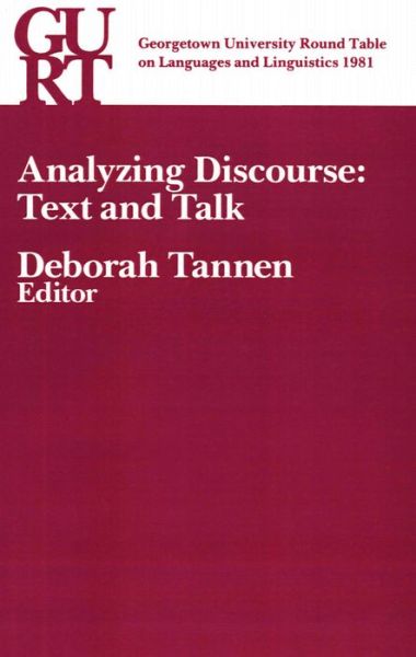 Cover for Deborah Tannen · Georgetown University Round Table on Languages and Linguistics (GURT) 1981: Analyzing Discourse: Text and Talk - Georgetown University Round Table on Languages and Linguistics series (Paperback Book) (1982)