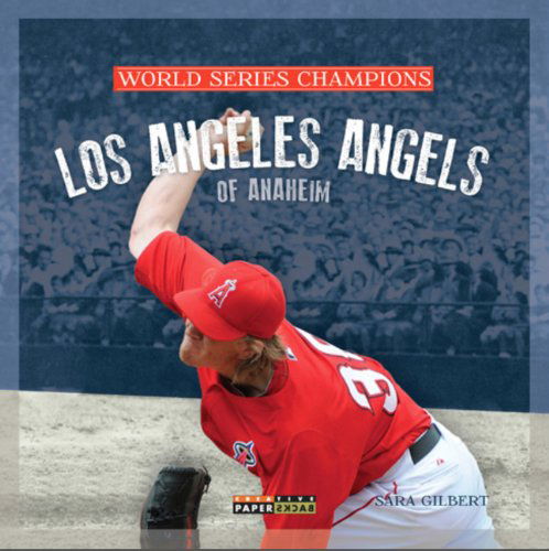 Cover for Sara Gilbert · World Series Champs: La Angels of Anaheim (World Series Champions) (Paperback Book) (2013)