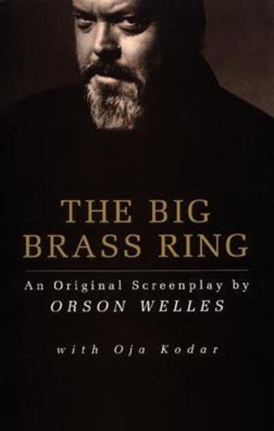 The Big Brass Ring - Orson Welles - Boeken - Eyewear Publishing - 9780948238161 - 1991