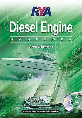 RYA Diesel Engine Handbook - Andrew Simpson - Bøker - Royal Yachting Association - 9780954730161 - 29. september 2005