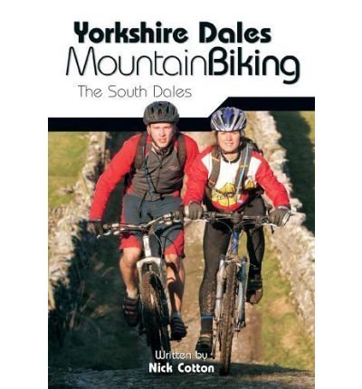 Cover for Nick Cotton · Yorkshire Dales Mountain Biking: The South Dales (Paperback Book) (2006)