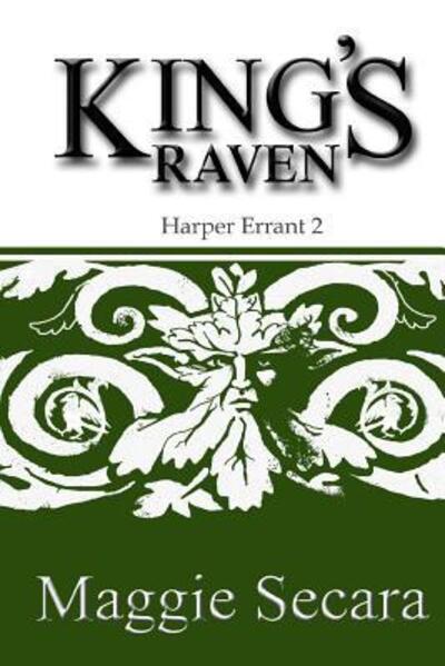 Cover for Maggie Secara · King's Raven (Harper errant) (Volume 2) (Book) (2017)