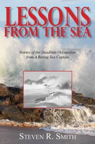 Cover for Steven R. Smith · Lessons from the Sea: Stories of the Deadliest Occupation from a Bering Sea Captain (Paperback Bog) (2012)